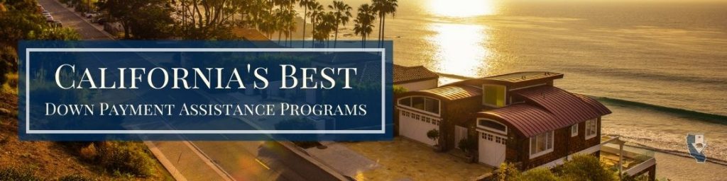 California's Best Down Payment Assistance Programs